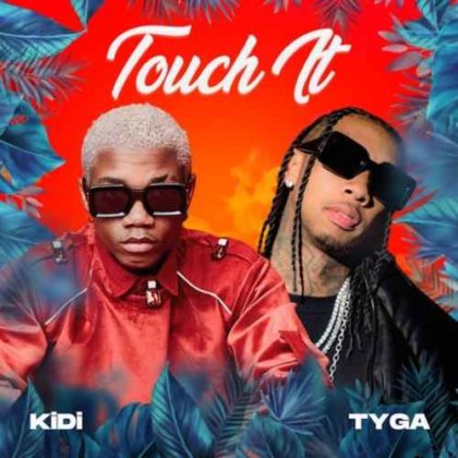 [LYRICS] KiDi Ft Tyga - Touch It Remix
