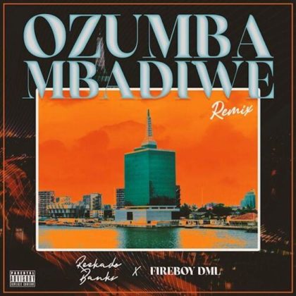 [LYRICS] Reekado Banks - Ozumba Mbadiwe Remix