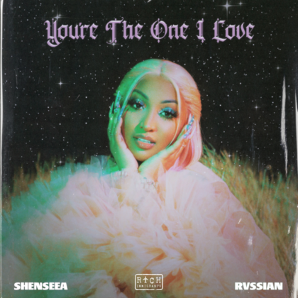 [LYRICS] Shenseea - You Are The One I Love