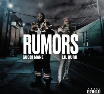 [LYRICS] Gucci Mane Ft Lil Durk - Rumors